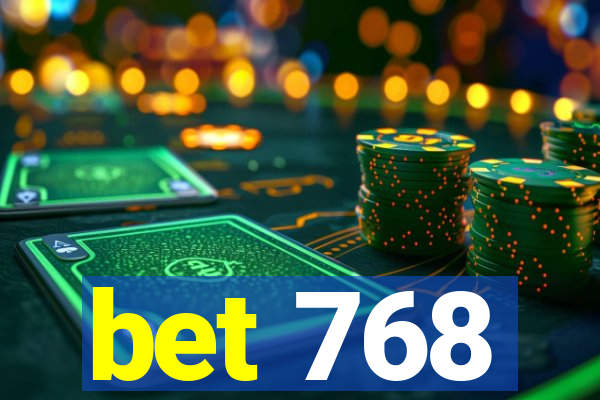 bet 768